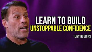 How to Build Unstoppable Confidence and Achieve Anything - Tony Robbins Motivation