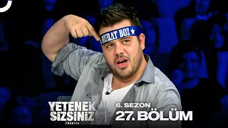Yetenek Sizsiniz Türkiye 6. Sezon 27. Bölüm