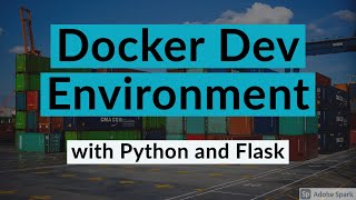 How to use Docker as a Development Environment (with Python and Flask)