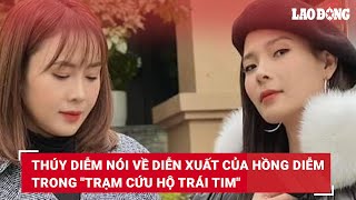 Thúy Diễm nói về diễn xuất của Hồng Diễm trong \