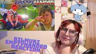 Bilmuri \u0026 Dylan Marlowe - EMPTYHANDED (OFFICIAL MUSIC VIDEO) REACTION [The belly slap XD]