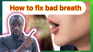 Best way to stop bad breath and halitosis