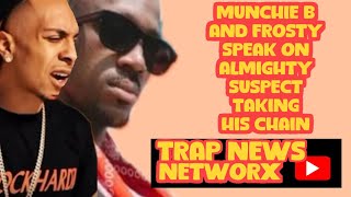 MUNCHIE B CALLS FROSTYDASNOWMAN TO ADDRESS ALMIGHTY SUSPECT TAKING HIS CHAIN