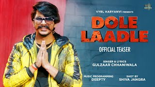 Gulzaar Chhaniwala - Dole Laadle (Official Teaser) | VYRL Haryanvi