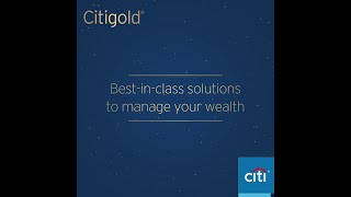 Manage your wealth with Citigold