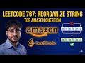767. Reorganize String (Top Amazon Question)