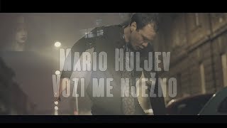 MARIO HULJEV - VOZI ME NJEŽNO (Official video)