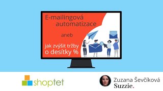 Shoptet a Zuzka Ševčíková o tom jak zvýšit objem tržeb o desítky % s minimálními náklady