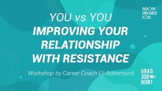Career Coach Workshop - You 🆚 You: Improving your Relationship with Resistance 💪