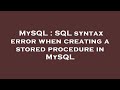 MySQL : SQL syntax error when creating a stored procedure in MySQL