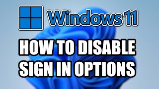 How to Disable Sign in Options in Windows 11 Settings