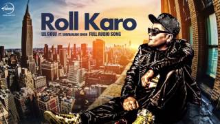 Roll Karo (Audio Song ) - Lil Golu feat. Shivranjani Singh | Speed Records