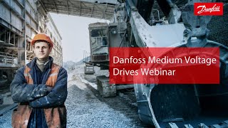 Danfoss Medium Voltage Drives Webinar