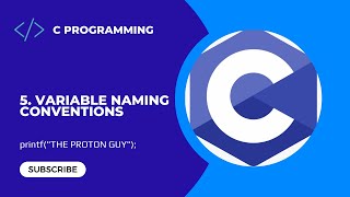 5. Variable Naming Conventions | C Programming For Beginners