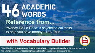 46 Academic Words Ref from "Wendy De La Rosa: 3 psychological tricks to help you save money | TED"