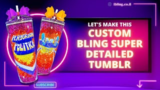 STEP BY STEP HOW to make a custom Super detailed BLING tumblr