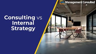 Consulting vs Internal Strategy