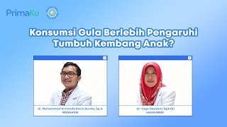 Konsumsi Gula Berlebih Pengaruhi Tumbuh Kembang Anak? | PrimaKuSerbaTau