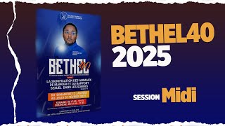 BETHEL40 2025 - SESSION MIDI  | Fr Odilon ISAMBASA