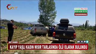 Kayıp Yaşlı Kadın Mısır Tarlasında Ölü Olarak Bulundu