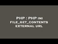 PHP : PHP ini file_get_contents external url