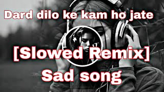 Hamari Dard dilo ke kam ho jate sad song [ 💔 shubh mashup ] darshna lofi remix song