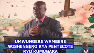 UMWUNGERE WA MBERE W'ISHENGERO RYA PENTECOTE MUGARA//MWUZURE MPWEMU YERA NIHO MUHIMBARA IMANA