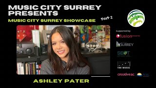 Music City Surrey Showcase - Part 2 - Ep 10: Ashley Pater