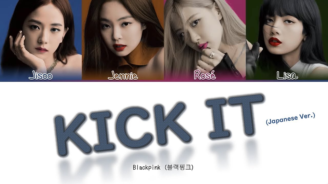 BLACKPINK - Kick It (Japan Version) BLACKPINK - Kick It (Japan Version)