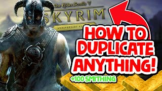 How To *DUPLICATE* ANYTHING! In Skyrim: ANNIVERSARY EDITION (100 SMITHING FAST) 2021, 2022