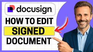 How to Edit a Signed Document in DocuSign [Easy Guide]