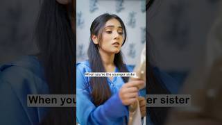 Every Sister Ever | Choti Behan Vs Badi Behan | Younger Sister | Siblings #shorts