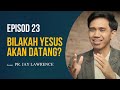 Bilakah Yesus akan Datang? | Iman Dalam Praktikal Ep 23