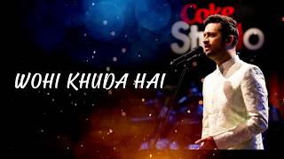 Wohi Khuda Hai | Atif Aslam | Lyrics
