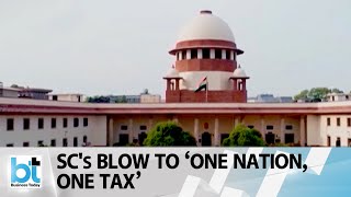 SC rules, 'States not bound by GST Council decisions' | Watch the report