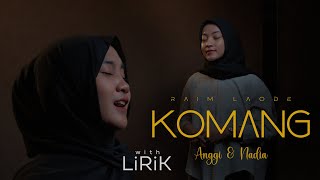 KOMANG - RAIM LAODE || Anggi & Nadia (COVER) d2D Capture LIRIK