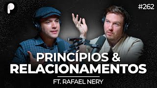 PRINCÍPIOS PARA RELACIONAMENTOS E UMA VIDA MAIS FELIZ (Rafael Nery) | PrimoCast 262