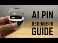 Ai Pin - Complete Beginners Guide