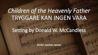 Children of the Heavenly Father (TRYGGARE KAN INGEN VARA) Hymn Setting by Donald W. McCandless