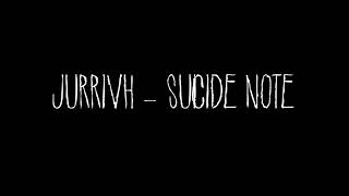 JURRIVH - SUICIDE NOTE (XXXTENTACION) [3D SOUND]