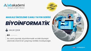 MAKALE İNCELEME CANLI YAYIN SERİSİ: BİYOINFORMATİK