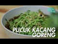 #BakalMenantuMakAwak - Pucuk Kacang Goreng Hijau Kedamaian