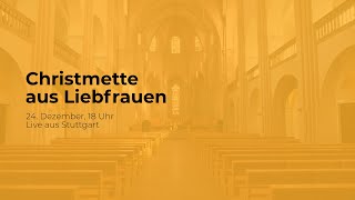 Christmette aus Liebfrauen | 24. Dezember 2021