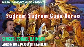 SUGREM SUGREM GUSU HORAO || Christmas Bodo Song