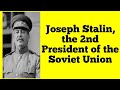 Joseph Stalin, the 2nd President of the Soviet Union...