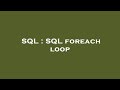 SQL : SQL foreach loop