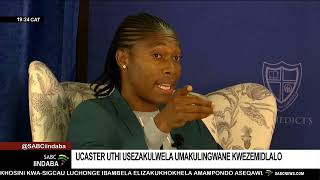 UCaster Semenya uthi usezakulwela umakulingwane kwezemidlalo