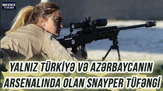 Yalnız Türkiyə və Azərbaycanın arsenalında olan snayper tüfəngi