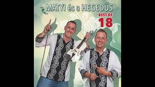 Matyi és a Hegedűs - Egy kislányért búsulni nem jó (Official Audio)