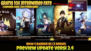 3 Redeem Code & Gratis 10x Interwined Fate - WOW 4 Banner B5 !!! Preview V 2.4 Genshin Impact